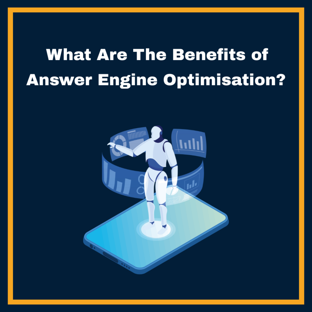 What are the benefits of Answer Engine Optimisation?